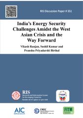 India’s Energy Security  Challenges Amidst the West  Asian Crisis and the   Way Forward