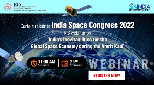 WEBINAR: India’s Inevitabilities for the Global Space Economy during the Amrit Kaal: Curtain Raiser to the India Space Congress