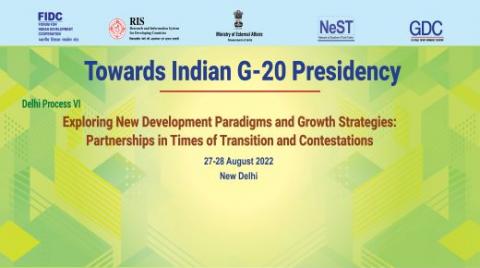Delhi Process VI: Exploring New Development Paradigms and Growth Strategies: Partnerships in Times of Transition and Contestations